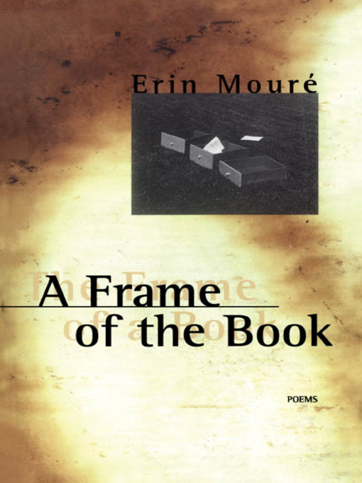 Title details for A Frame of the Book by Erin Moure - Available